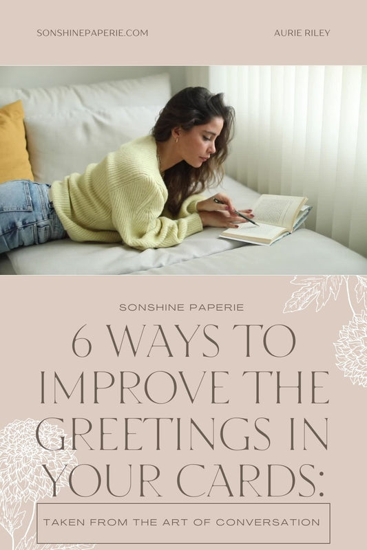 6 Ways to Improve the Greetings in Your Cards: