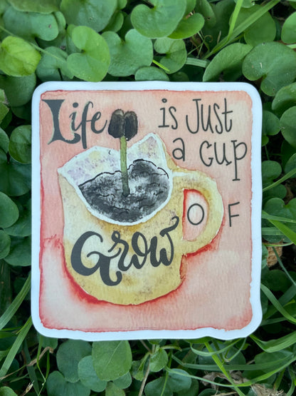Life is Just a Cup of Grow Coffee Sticker – Fall Vinyl Sticker for Journals, Laptops & Water Bottles