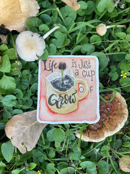 Life is Just a Cup of Grow Coffee Sticker – Fall Vinyl Sticker for Journals, Laptops & Water Bottles