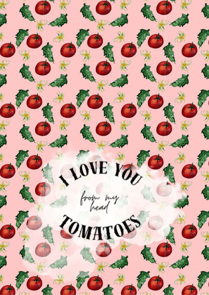 Watercolor tomatoes, leaves, and yellow flowers on a pink background with a quote in the center "I love you from my head tomatoes"